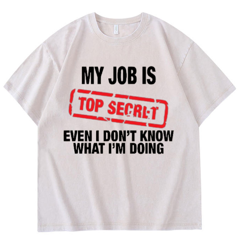 Vintage Fashion Jobs - เสื้อยืดพิมพ์ลายกราฟิกตลกๆ งานของฉันเป็นความลับสูงสุด ผลิตจากผ้าฝ้าย 100% เสื้อยืดสไตล์วินเทจ เสื้อยืดแฟชั่นลำลองสำหรับฤดูร้อน